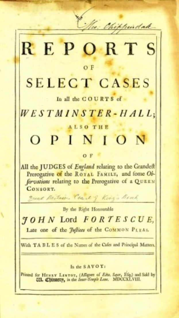 Titelblatt eines alten Buches mit dem Titel "Berichte über ausgewahlte Fälle vor den Gerichten von Westminster-Hall sowie die Meinung von John Lord Fortescue"