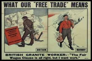 Plakat mit einem britischen Granitarbeiter vor einer bergigen, bewaldeten Kulisse, mit dem Text "Was unser Freihandel bedeutet - Britischer Granitarbeiter - Die Fair-Wage-Klausel ist in Ordnung, aber ich will Arbeit."