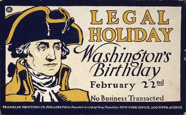 Plakat mit einem ernst dreinblickenden Mann im Anzug und Krawatte, das den Washington's Birthday als gesetzlichen Feiertag am 22. Februar mit keinem Geschäftsvorgang ankündigt, vor einem hellblauen Hintergrund in fetter schwarzer Schrift.