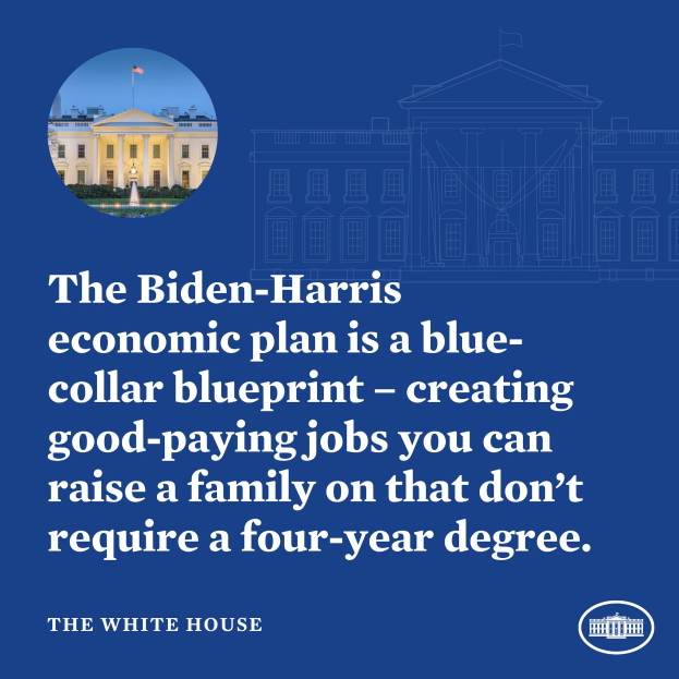 Plakat mit einem Bild des Weißen Hauses und Text, der den Biden-Harris-Wirtschaftsplan als blue-collar-Blueprint für die Schaffung von gut bezahlten Jobs präsentiert, die Familien unterstützen, ohne einen Vierjahresstudiengang zu erfordern.